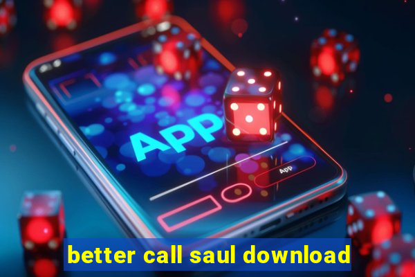 better call saul download